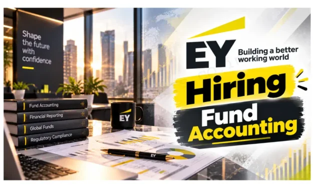 EY Recruitment for Fund Accounting Staff | Bengaluru Location | 1-3 Years