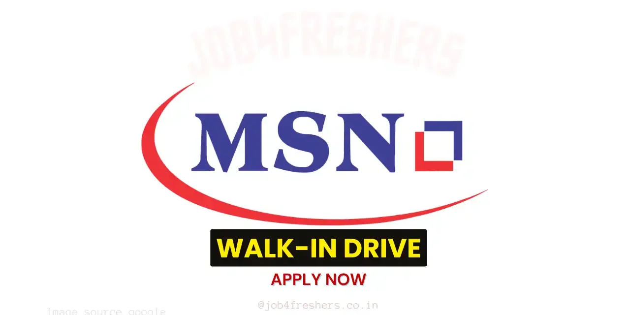 MSN Group QC Walk-in Drive in Hyderabad for Freshers | M.Sc, M.Pharm, B.Sc Chemistry