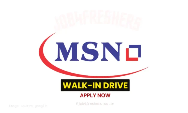 MSN Group QC Walk-in Drive in Hyderabad for Freshers | M.Sc, M.Pharm, B.Sc Chemistry