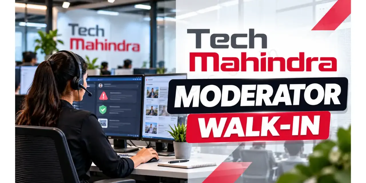 Tech Mahindra Moderator Walk-in Drive in Hyderabad | Content Moderator | Freshers Only