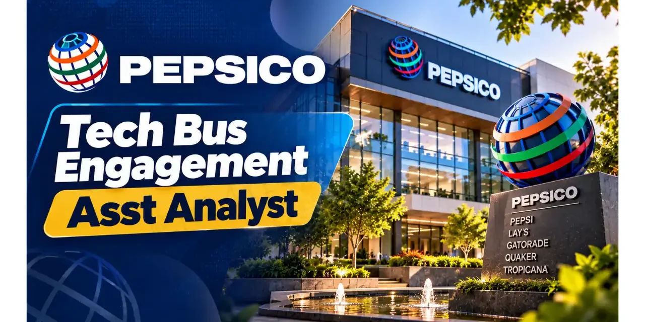 PepsiCo Recruitment 2026 | Tech Business Engagement Assistant Analyst | Recent Graduates