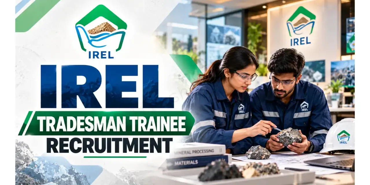 IREL Tradesman Trainee Recruitment 2026 | Total 131 Posts for ITI Holders | Apply Online