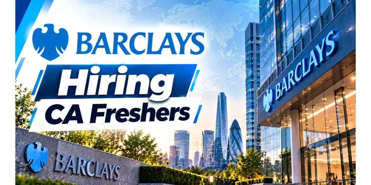 Barclays Hiring CA Freshers 2026 | Analyst IB Finance | Chennai
